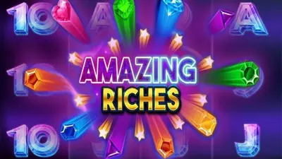 amazing riches